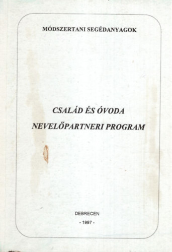 Szűcs Józsefné - Család és óvoda - nevelőpartneri program - Módszertani segédanyagok