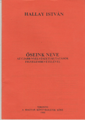 Hallay Istvn - seink neve az jabb nyelvszeti kutatsok figyelembevtelvel