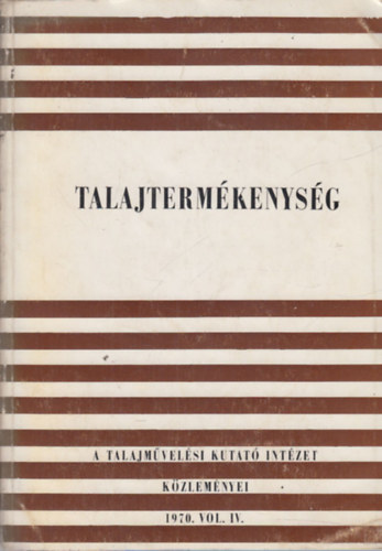 Dr. Sipos Sndor - Talajtermkenysg (A Talajmvelsi Kutat Intzet Kzlemnyei 1970. vol. IV.)