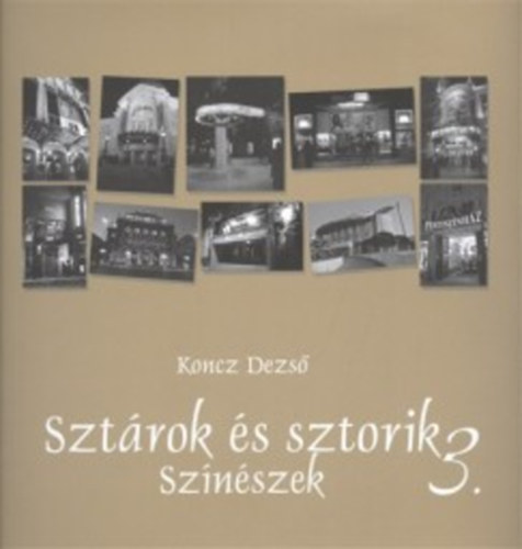 Koncz Dezs� - Szt�rok �s sztorik 3. Sz�n�szek