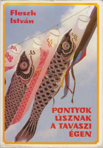 Flesch Istvn - Pontyok sznak a tavaszi gen