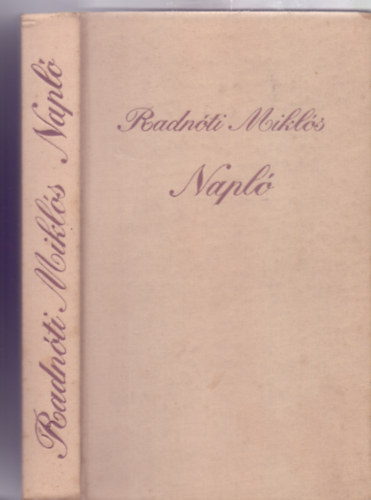 Radn�ti Mikl�s - Napl� (Sajt� al� rendezte Radn�ti Mikl�sn�)