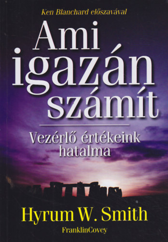 Hyrum W. Smith - Ami igazn szmt - Vezrl rtkeink hatalma