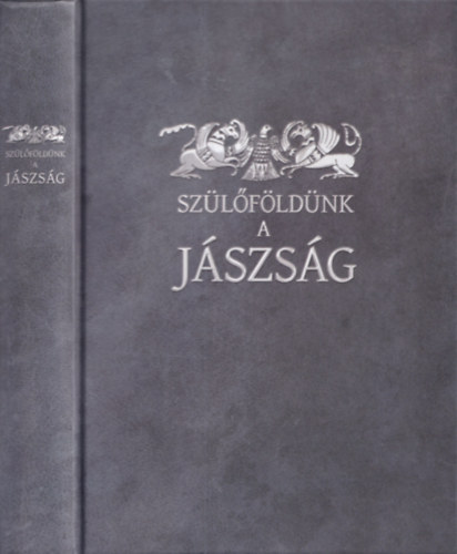 Dr. Papp Izabella Bathó Edit (szerk.) - Szülőföldünk a Jászság (Helytörténeti olvasókönyv)