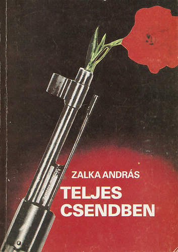 Zolka András - Teljes csendben (Kapcsolat a Kárpátokból Moszkvával 44-45-ben)