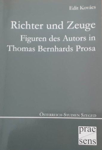 Edit Kovcs - Richter und Zeuge - Figuren des Autors in Thomas Bernhards Prosa