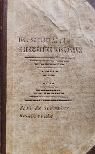 Dr.Szendrei �d�m - Eg�szs�g�nk kisk�nyve