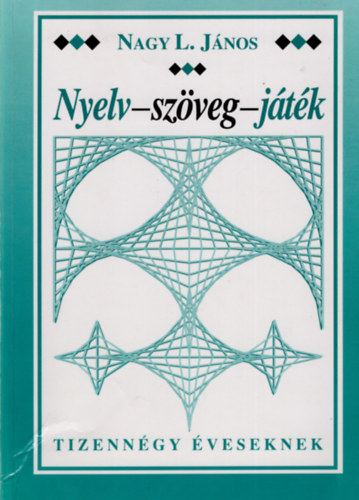 Nagy L. Jnos - Nyelv-szveg-jtk 14 veseknek  8 o.