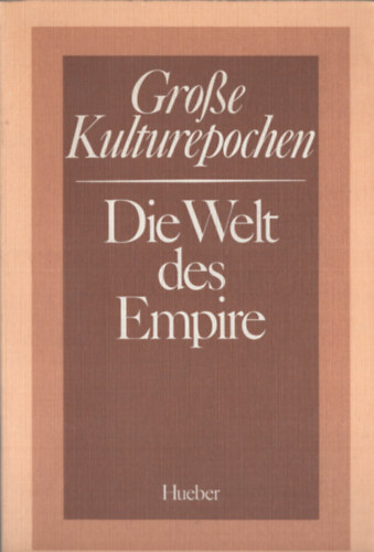 Große Kulturpochen / Die Welt des Empires