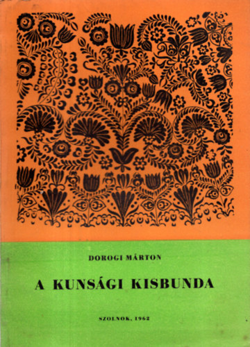 Dorogi Mrton - A kunsgi kisbunda