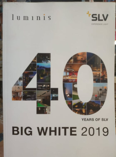 Slv - Luminis: Big White 2019 - SLV Experience Light (világítástechnikai katalógus)