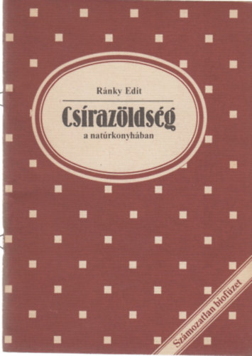 R�nky Edit - Cs�raz�lds�g a nat�rkonyh�ban (biof�zetek)