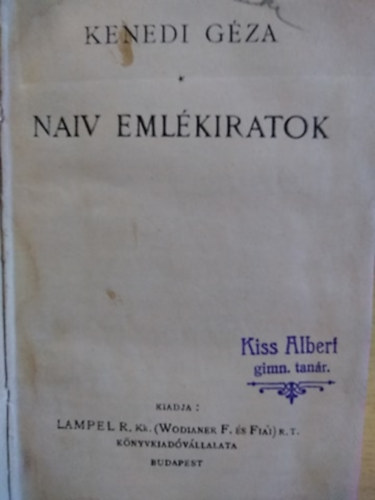 Szász Károly, Molnár Ferenc, Kenedi Géza, Bródy Sándor Szini Gyula - Naiv emlékiratok + Elmélkedések + Trilibi + Képek Mikszáth Kálmán életéből + Színésznők + Gyerekek