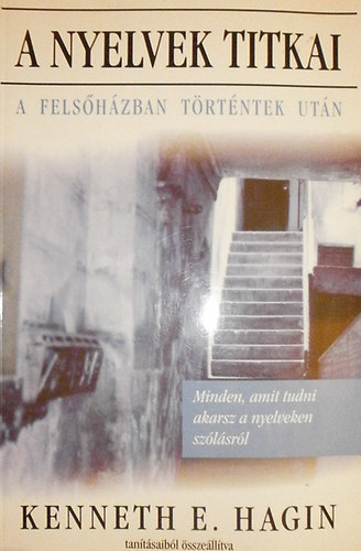 Kenneth E. Hagin - A nyelvek titkai a felshzban trtntek utn