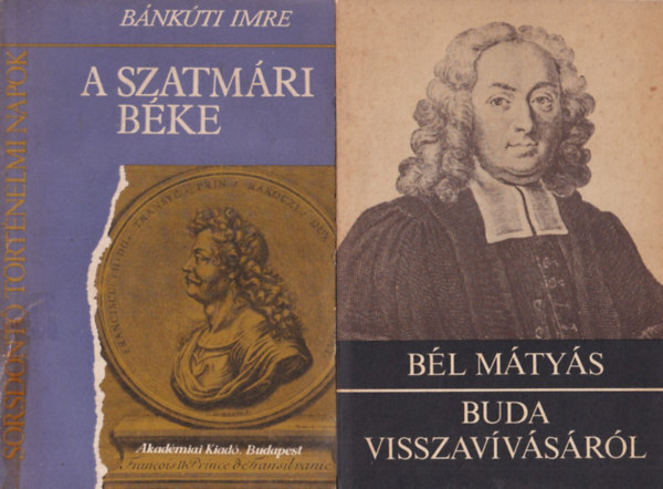 Bnkti Imre Bl Mtys - 2 db trtnelmi regny: Buda visszavvsrl + A Szatmri Bke