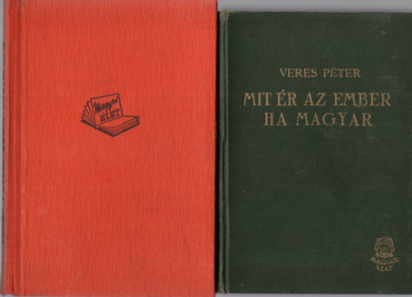 Veres Péter - 2 db Veres Péter mű: Mit ér az ember ha magyar + Szűk esztendő