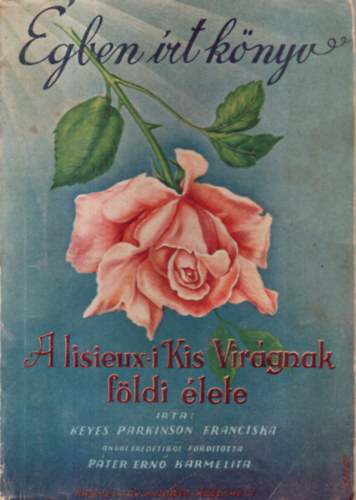 Parkinson Keyes Franciska - gben rt knyv - A lisieux-i Kis Virgnak fldi lete