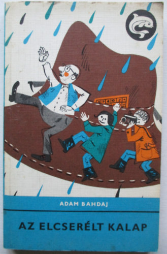 Adam Bahdaj - Az elcserlt kalap (Delfin knyvek)