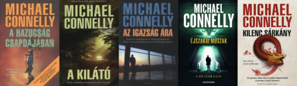 Michael Connelly, Connelly Michael, Michael Connelly Michael Connelly - 5 db Michael Connelly krimi: �jszakai m�szak  + A hazugs�g csapd�j�ban + A kil�t� + Az igazs�g �ra + Kilenc s�rk�ny