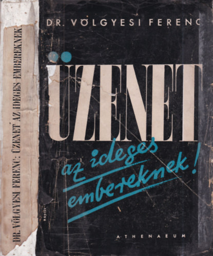 Völgyesi Ferenc dr. - Üzenet az ideges embereknek! (Dedikált)
