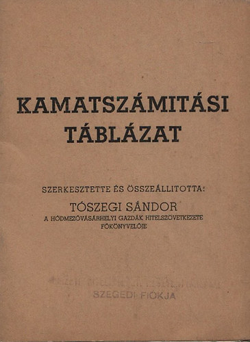 Tszegi Sndor  (szerk.) - Kamatszmtsi tblzat