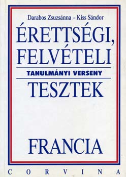 Darabos Zsuzsnna; Kiss Sndor - rettsgi, felvteli tanulmnyi verseny - tesztek