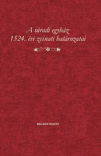 Jaczk Sndor - A vradi egyhz 1524. vi zsinati hatrozatai