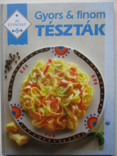 Elek �s T�rsa Kiad� - Gyors & finom t�szt�k
