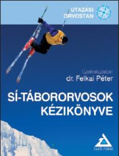 Dr. Felkai Pter  (szerk.) - S-tbororvosok kziknyve