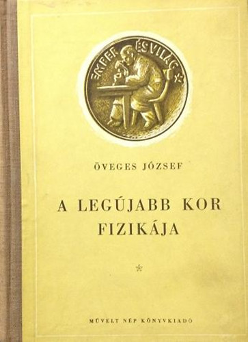 �veges J�zsef - A leg�jabb kor fizik�ja
