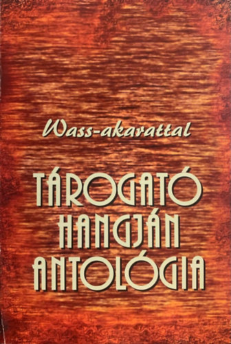 Kerekes Zoltán, Tóbiás Klára, Takács Márta  Huszár Mária (szerk.) - Tárogató hangján antológia