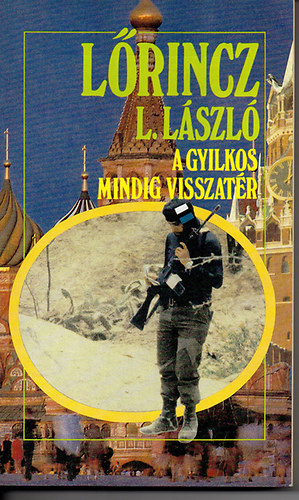Lrincz L. Lszl - A gyilkos mindig visszatr