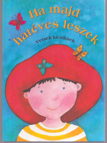 Szele gnes - Ha majd hatves leszek - Versek kicsiknek