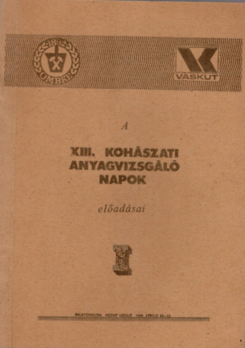 A XIII. Kohszati anyagvizsgl napok eladsai- Balatonaliga MSZMP dl 1988 prilils 20-22.