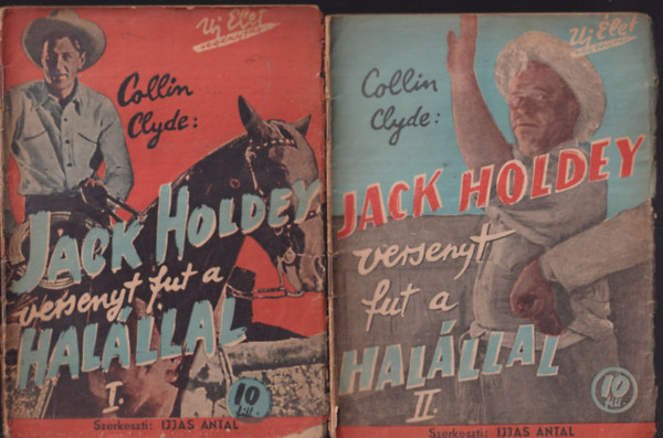 Ijjas Antal  Collin Clyde (szerk.) - Jack Holdey versenyt fut a halllal I-II. (j let regnytr)