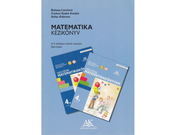 Balassa L�szl�n�, Csekn�szab� Katalin, Szilas �d�mn� Etal. - K�zik�nyv a Matematika 4 o.-hoz II.