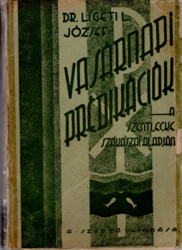 Dr. Ligeti L. Jzsef - Vasrnapi prdikcik a szentlecke szakaszai alapjn II. ktet - Ritka andornaktlyai kiads