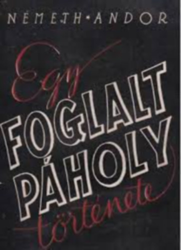 Nmeth Andor - Egy foglalt pholy trtnete