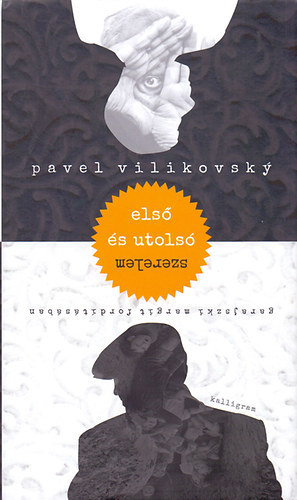 Pavel Vilikovsky - Első és utolsó szerelem
