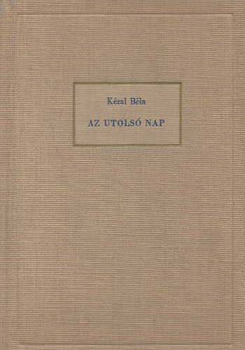 Kzai Bla - Az utols nap