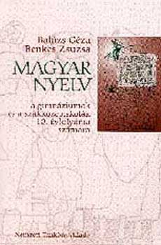 Bal�zs G�za-Benkes Zsuzsa - Magyar nyelv a gimn�ziumok �s a szakk�z�piskol�k 10. �vfolyama sz�m�ra