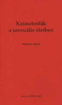 Nemes Nagy Zoltán Dr. - Katasztrófák a szexuális életben - Hiányos libidó