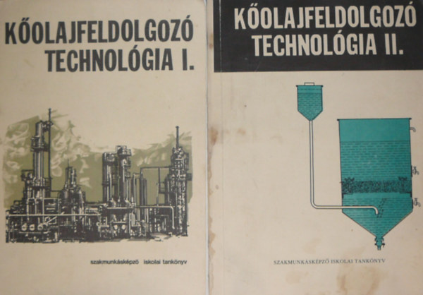 Eke Lajos - Papp Miklós - Kőolajfeldolgozó technológia I-II.