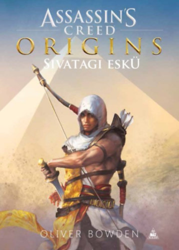 Oliver Bowden - Assassin's Creed Origins - Sivatagi esk