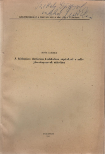Moór Elemér - A földműves életforma kialakulása népünknél a szláv jövevényszavak tükrében