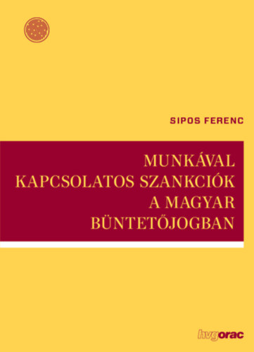 Munk�val kapcsolatos szankci�k a magyar b�ntet�jogban