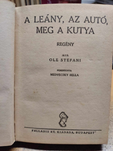 Ole Stefani - A leány, az autó, meg a kutya (Félpengős regények)