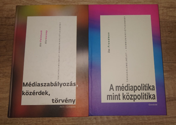 Mike Feintuck - Des Freedman Mike Varney - 2 t�rsadalomtudom�nnyal-kommunik�citudom�nnyal foglalkoz� k�nyv: M�diaszab�lyoz�s, k�z�rdek, t�rv�ny, A m�diapolitika mint szakpolitika