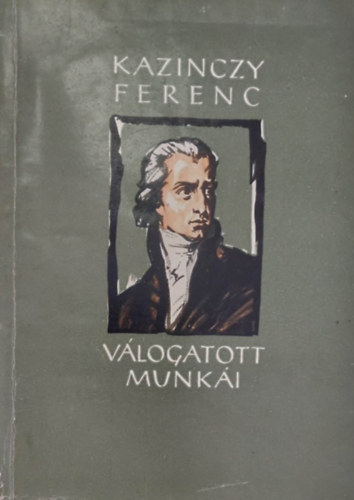 Kazinczy Ferencz - Kazinczy Ferenc vlogatott munki