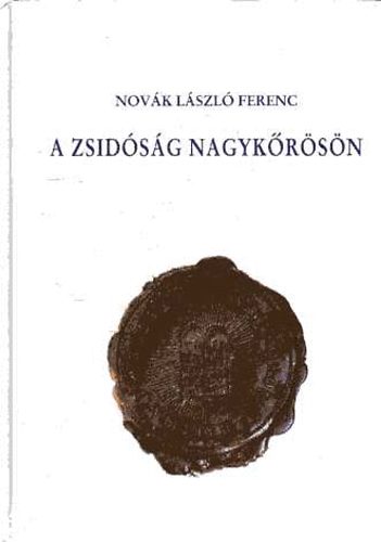 Novk Lszl Ferenc - A zsidsg Nagykrsn